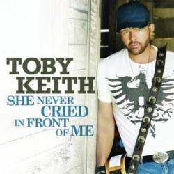 Toby Keith : She Never Cried in Front of Me